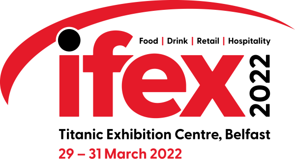 NI’s largest foodservice and hospitality expo, IFEX, returns 29th – 31st March 2022